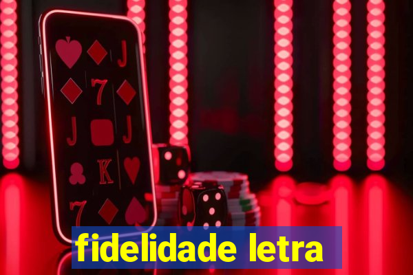 fidelidade letra